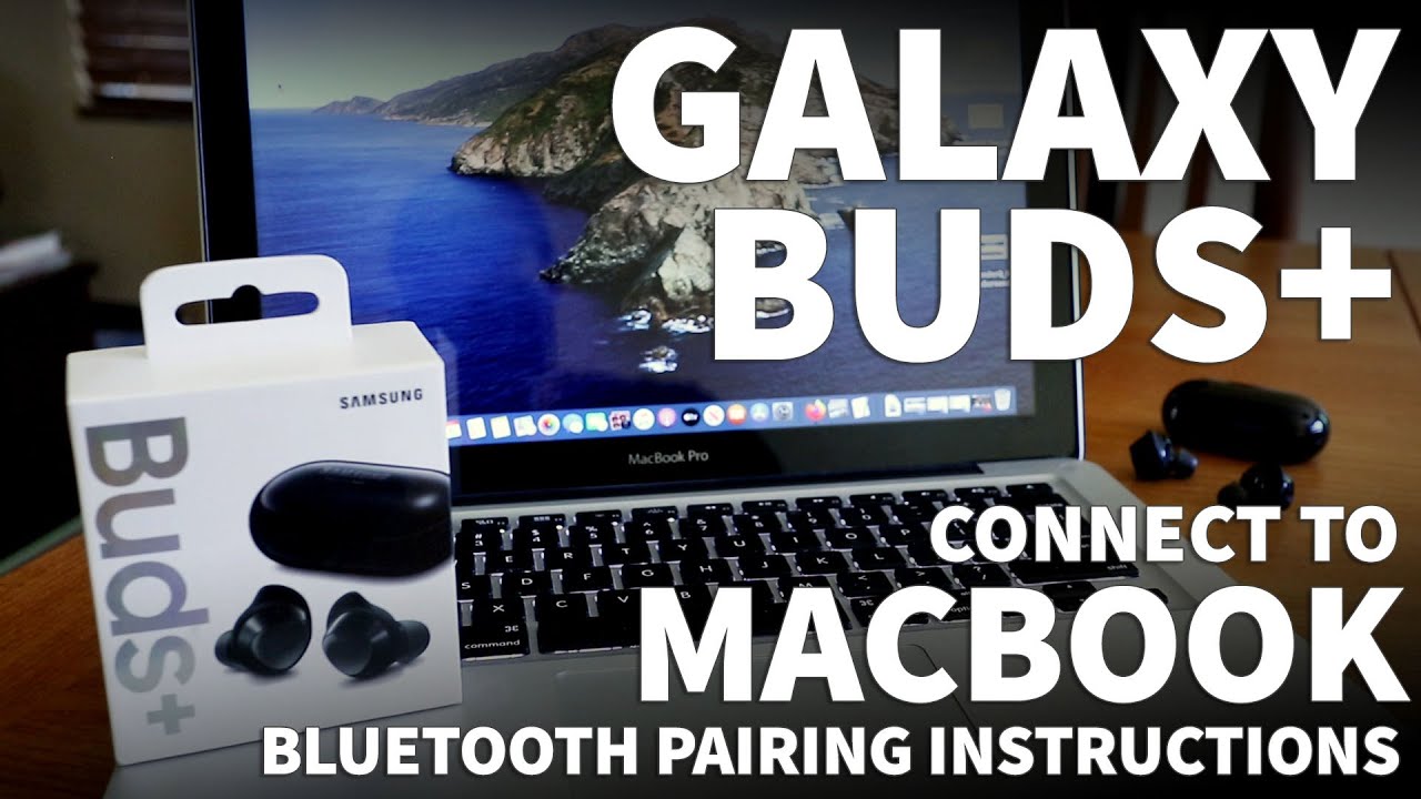 Galaxy Bud Connect to MacBook - How to Pair Samsung Galaxy Buds+ to MacBook Air and MacBook Pro