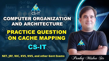 #42 Practice Questions on Cache Mapping | COA | Pankaj Mishra Sir | CS/IT | NET/JRF/NIC/KVS2