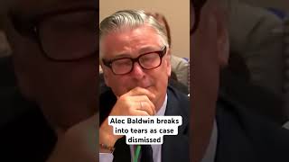 Alec Baldwin breaks into tears as case dismissed