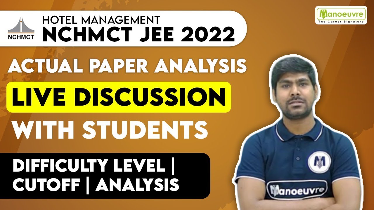 NCHMCT JEE  2022 -Actual Paper Analysis | Live Discussion With Students | Difficulty level | Cut off