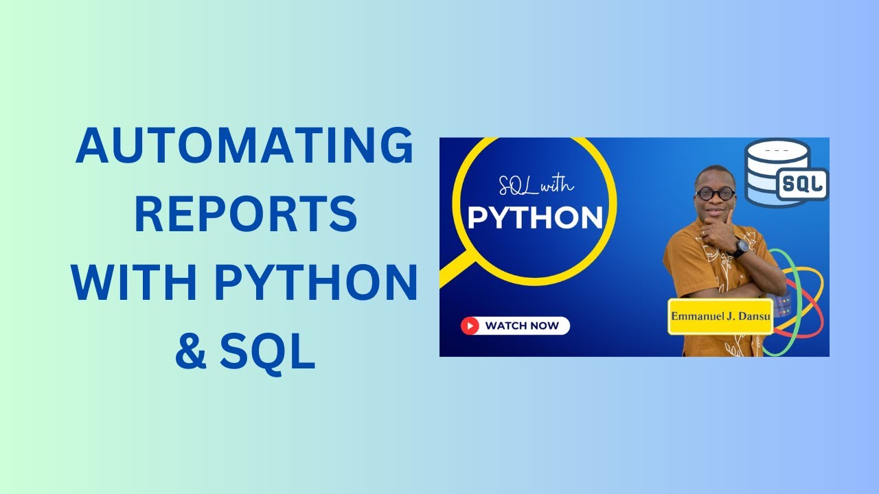 11. Automating Reports with Python and SQL - YouTube