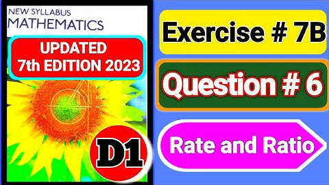 Exercise 7B question# 6 d1 ||book1 ||Oxford Maths 7th EDITION ||chapter 7 ||rate and Ratio | nsm| d1