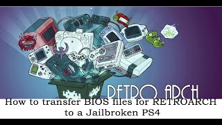 How to transfer BIOS files for RETROARCH to a Jailbroken PS4, 2025.