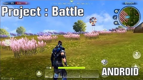 Project : Battle Gameplay Android | IOS 2018 HD