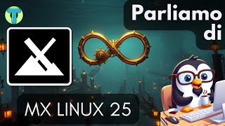 ♾️🐧Let's talk about...MX Linux 25 Infinity