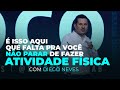 Existe segredo para ter resultado com atividade física | Diego Neves | Branding | @diegoneveslab