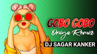 GOBO GOBO ORIYA DJ SAGAR KANKER Thumb