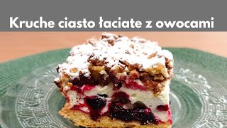 Kruche ciasto łaciate z owocami 👍Szybkie i proste w przygotowaniu 👌