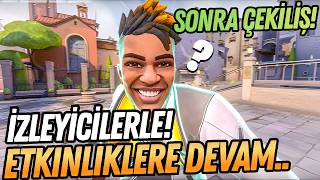 VP ÇEKİLİŞİ BAŞLIYOR KOŞUNN!! // İZLEYİCİLERLE EĞLENCELİ ETKİNLİKLERE DEVAM! // Valorant