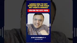 How to Get Started in the High Net Worth Market - 450/500 Free Seats Taken  #shorts