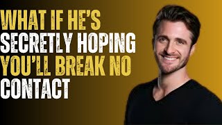 What If He’s Secretly Hoping You’ll Break No Contact | Matthew Hussey Motivational Speech