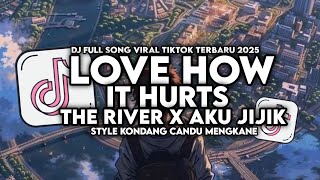 Download Lagu DJ LOVE HOW IT HURTS X THE RIVER X AKU JIJIK STYLE KONDANG CANDU MENGKANE VIRAL TIKTOK TERBARU 2025 MP3 Download Lagu DJ LOVE HOW IT HURTS X THE RIVER X AKU JIJIK STYLE KONDANG CANDU MENGKANE VIRAL TIKTOK TERBARU 2025 MP3