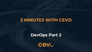 3 Min with Cevo - DevOps [Part 2]