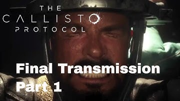 The Callisto Protocol™ Final Transmission part 1