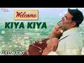 Kiya Kiya | Full Audio | Welcome Movie | Akshay Kumar, Katrina Kaif, Nana Patekar, Anil Kapoor Mp3 Song