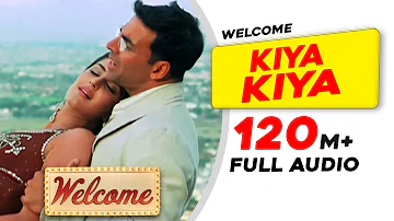 Kiya Kiya | Full Audio | Welcome Movie | Akshay Kumar, Katrina Kaif, Nana Patekar, Anil Kapoor