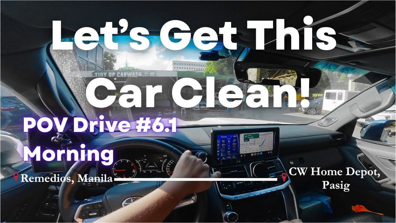 Manila To Pasig Time For A Carwash | POV Drive #6.1 - Morning