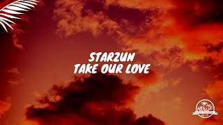 Starzun - Take Our Love