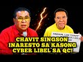 Kent Garcia is Live! INARESTO NG QC POLICE SI CHAVIT SINGSON SA KASONG CYBER LIBEL!