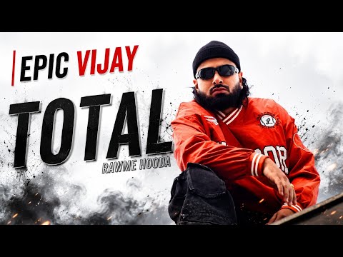 TOTAL | RAWME HOODA | MUSIC VIDEO | NEW HARYANVI HIPHOP SONG | EPIC VIJAY |