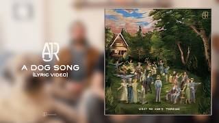 AJR - A Dog Song (Lyric Video)