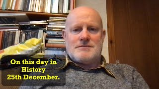 On this day in history 25th December.  Booktube.
