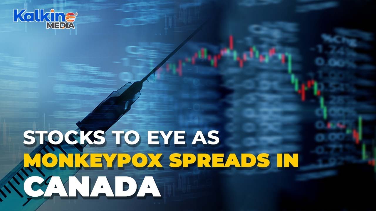 Canadian Vaccine Stocks to eye amid Monkeypox Mayhem