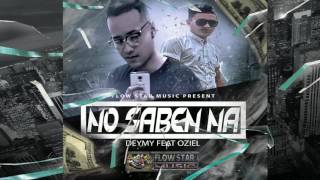 No Saben Na - Deymy Ft Oziel Audio Official
