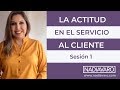 Curso Servicio al Cliente Sesion 1