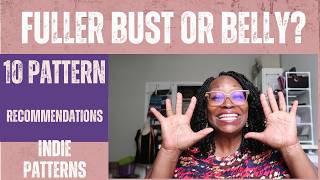 [967]10 INDIE Patterns To Sew For Fuller Bust or Belly||Recommended Sew
