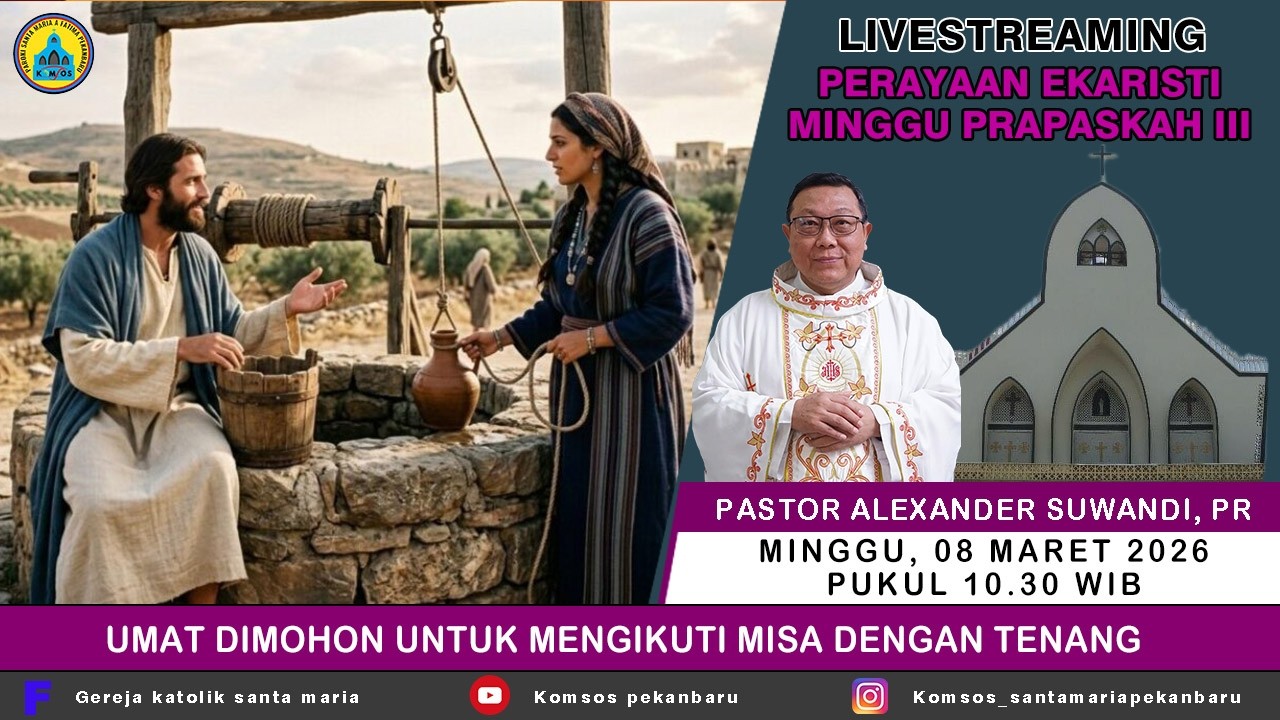 Live Misa Minggu Prapaskah III | Minggu, 08 Maret 2026 | Pukul 10.30 WIB.