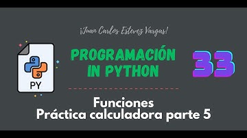 33. Curso Python || Funciones || Practica Calculadora 5