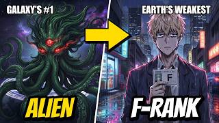 He Was the #1 Alien in the Galaxy, Now He's Earth's WEAKEST F-Rank Hunter! - Manhwa Recap