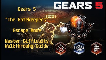 Gears 5: The Gatekeepers, Escape Mode, Master Difficulty Walkthrough/Guide.