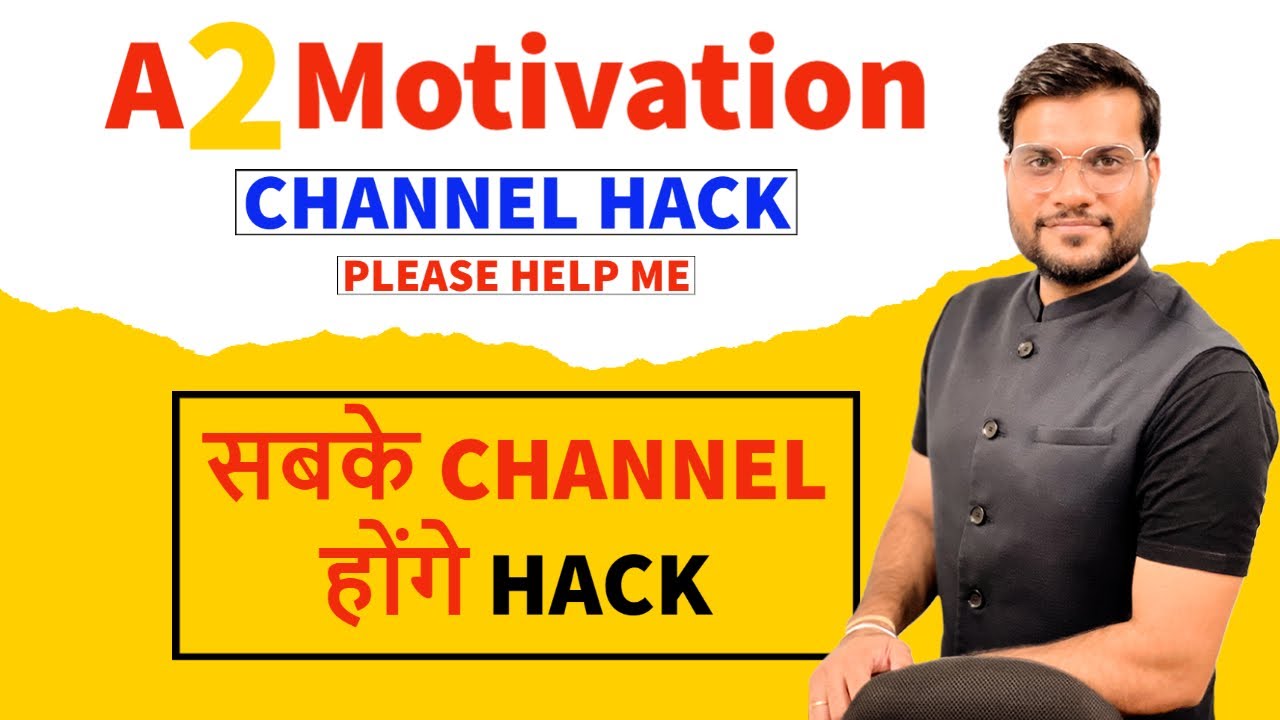 A2 Motivation by Arvind Arora CHANNEL HACK , सब हो जाओ साबधान आपका भी HACK हो सकता है?
