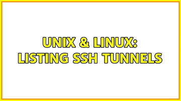 Unix & Linux: Listing SSH Tunnels