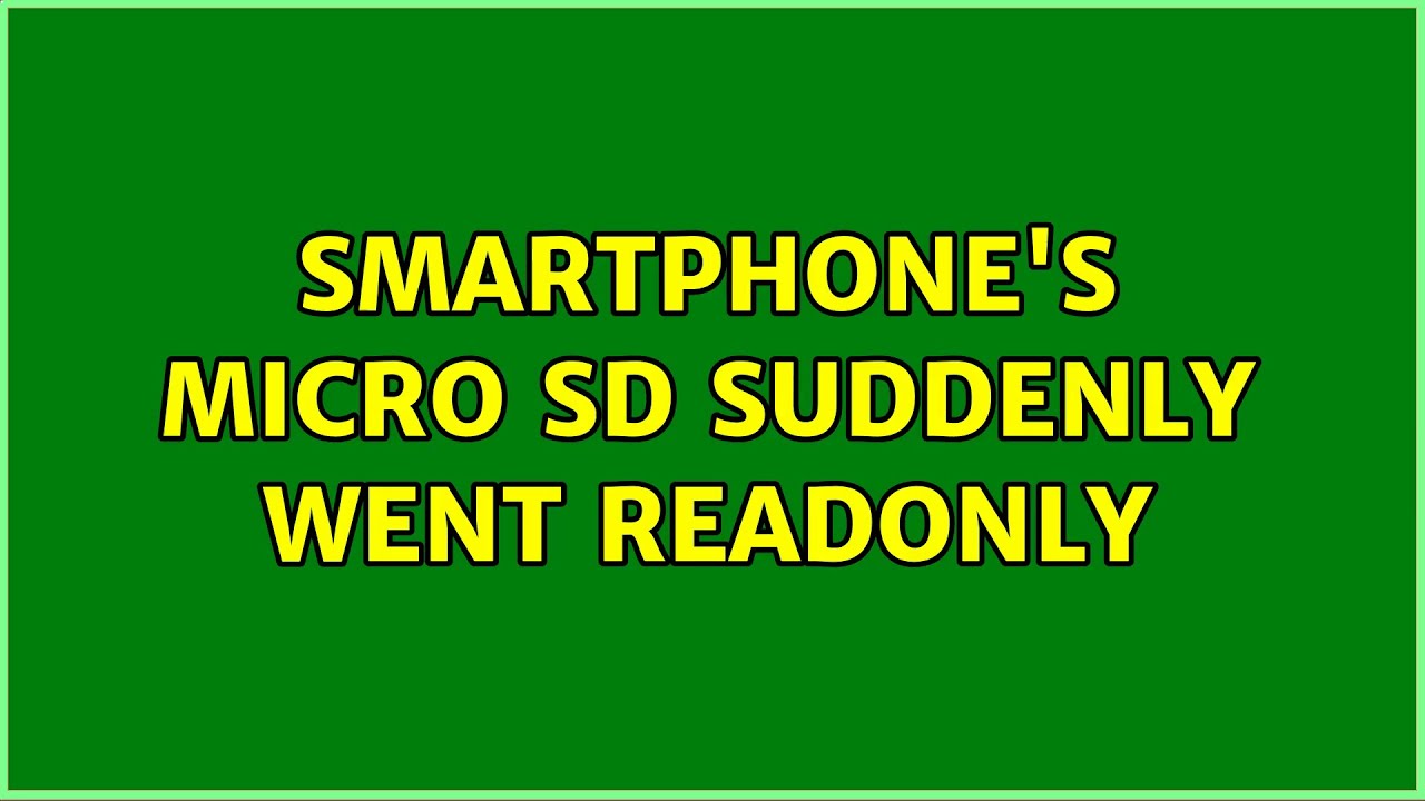 Smartphone's micro SD suddenly went readonly YouTube