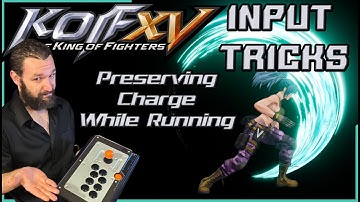KOFXV Input Tricks | Preserving a Charge Input While Running