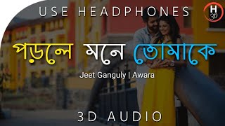 Porle Mone Tomake 3d Audio Awara Jeet Ganguly H3d