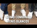 Cómo combinar TENIS BLANCOS | Humberto Gutiérrez