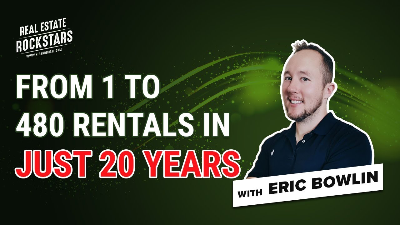 Real Estate Rockstars How Eric Bowlin grew Investments from one to