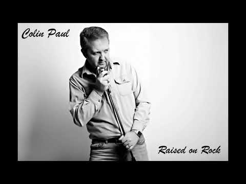 COLIN PAUL - RAISED ON ROCK
