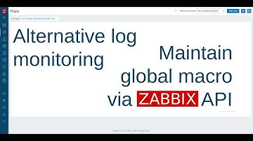 Zabbix alternative log file monitoring, create and maintain global macro via API