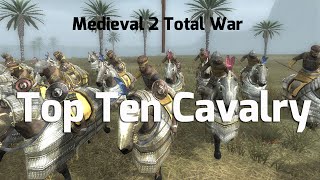 Medieval 2 Total war: Top Ten Cavalry