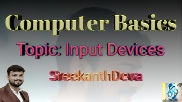 C-21 |Input Devices| Keyboard| Mouse| Trackball| Joystick| Light Pen| Touch Screen| SreekanthDeva