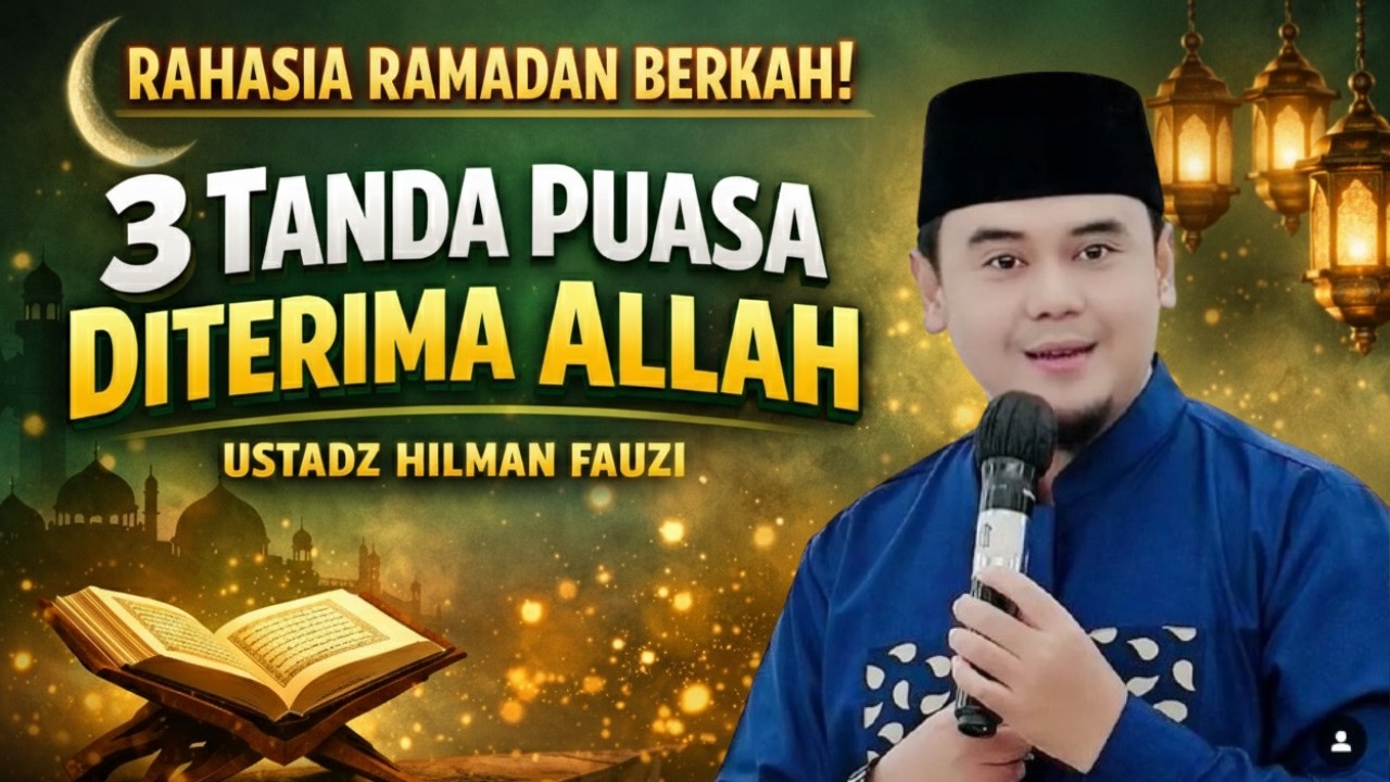 INILAH 3 INDIKATOR SUKSES RAMADAN! TANDA PUASA DITERIMA ALLAH (KHUTBAH JUMAT)_USTADZ HILMAN FAUZI