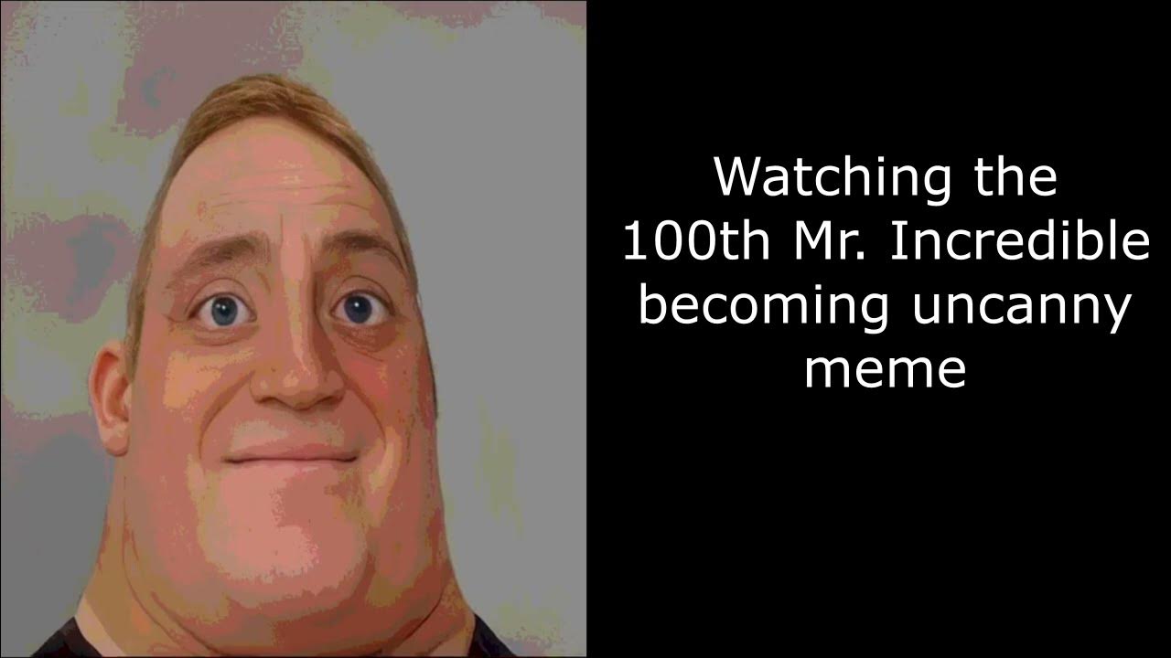 Mr Incredible Memes 