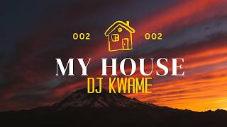 DJ Kwame - My House Set 02