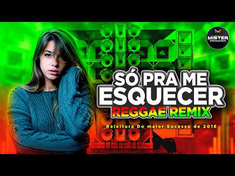 SÓ PRA ME ESQUECER 😍 REGGAE REMIX ❤️ ROMANTICO 2026