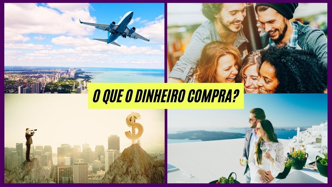Coisas que o dinheiro não pode comprar para você... ǀ Sentido de Ser ...